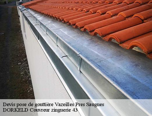 Devis pose de gouttière  vazeilles-pres-saugues-43580 DORKELD Couvreur zinguerie 43