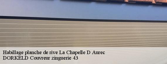 Habillage planche de rive  la-chapelle-d-aurec-43120 DORKELD Couvreur zinguerie 43