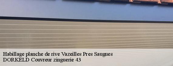 Habillage planche de rive  vazeilles-pres-saugues-43580 DORKELD Couvreur zinguerie 43